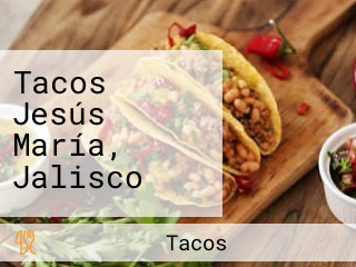 Tacos Jesús María, Jalisco