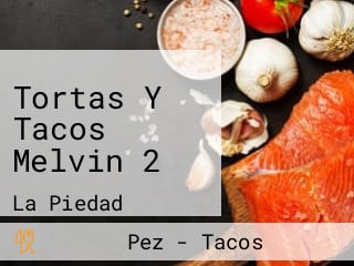 Tortas Y Tacos Melvin 2