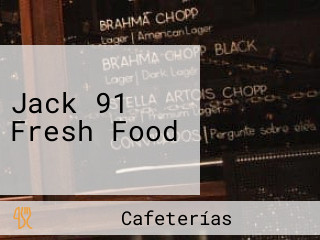 Jack 91 Fresh Food