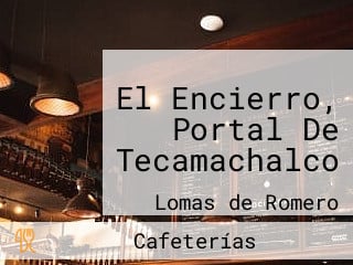El Encierro, Portal De Tecamachalco