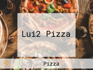 Lui2 Pizza