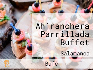 Ah´ranchera Parrillada Buffet