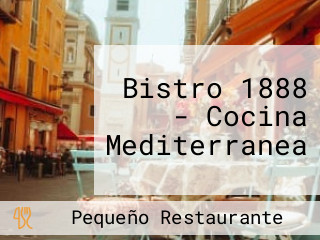 Bistro 1888 - Cocina Mediterranea