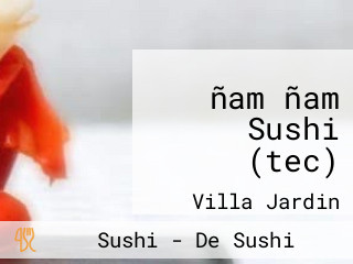 ñam ñam Sushi (tec)