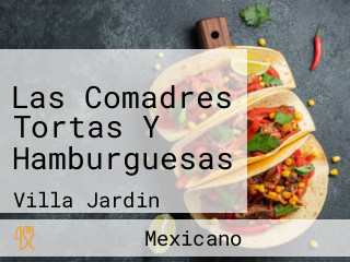 Las Comadres Tortas Y Hamburguesas