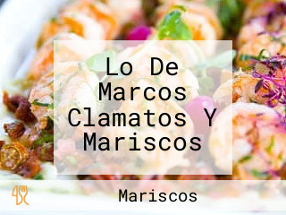 Lo De Marcos Clamatos Y Mariscos