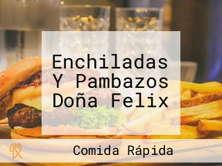 Enchiladas Y Pambazos Doña Felix