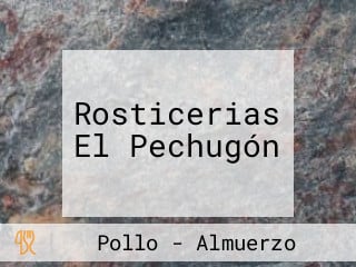 Rosticerias El Pechugón