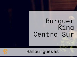 Burguer King Centro Sur