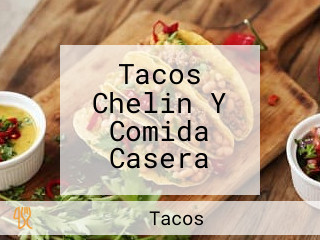 Tacos Chelin Y Comida Casera