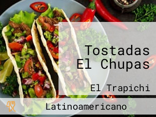 Tostadas El Chupas