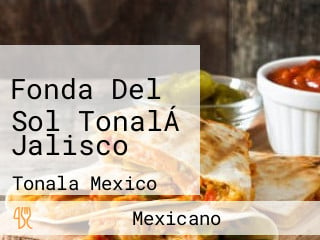 Fonda Del Sol TonalÁ Jalisco