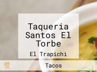 Taqueria Santos El Torbe