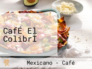 CafÉ El ColibrÍ