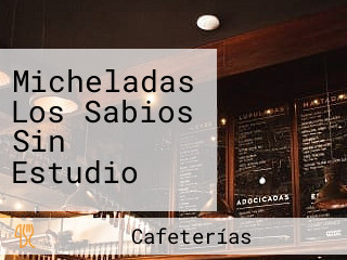 Micheladas Los Sabios Sin Estudio