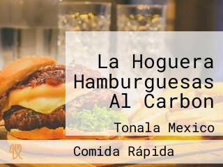 La Hoguera Hamburguesas Al Carbon