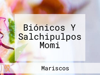 Biónicos Y Salchipulpos Momi