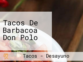 Tacos De Barbacoa Don Polo