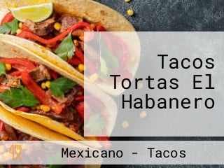 Tacos Tortas El Habanero