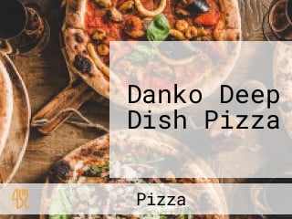 Danko Deep Dish Pizza