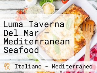 Luma Taverna Del Mar — Mediterranean Seafood Fusion Italian Playa Del Carmen