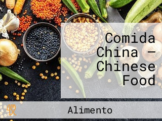 Comida China — Chinese Food