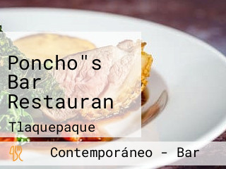 Poncho"s Bar Restauran