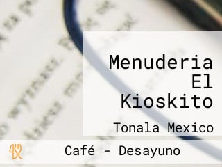 Menuderia El Kioskito