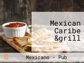 Mexican Caribe &grill