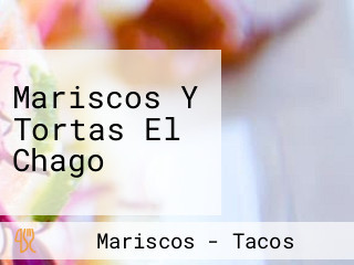 Mariscos Y Tortas El Chago