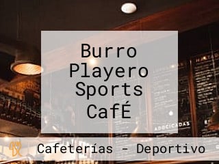 Burro Playero Sports CafÉ