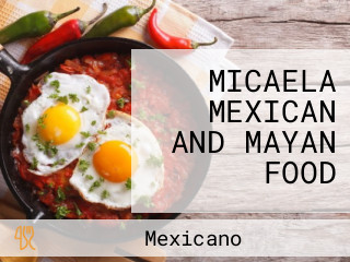 MICAELA MEXICAN AND MAYAN FOOD