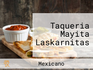 Taqueria Mayita Laskarnitas