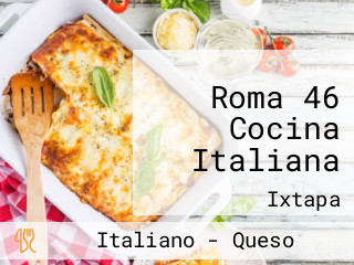 Roma 46 Cocina Italiana