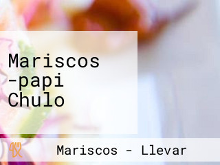 Mariscos -papi Chulo