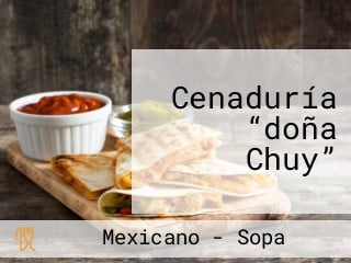 Cenaduría “doña Chuy”