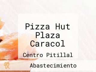 Pizza Hut Plaza Caracol