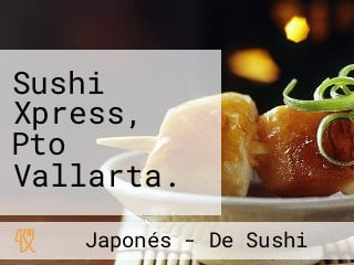 Sushi Xpress, Pto Vallarta.