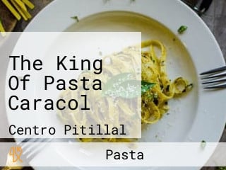 The King Of Pasta Caracol