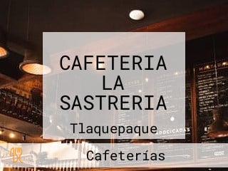 CAFETERIA LA SASTRERIA