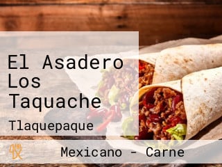 El Asadero Los Taquache