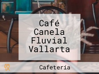 Café Canela Fluvial Vallarta