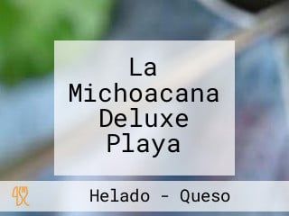 La Michoacana Deluxe Playa