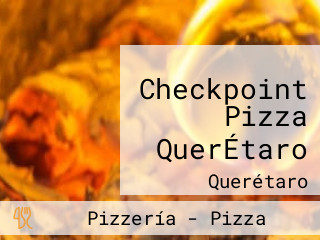 Checkpoint Pizza QuerÉtaro