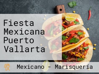 Fiesta Mexicana Puerto Vallarta