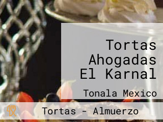 Tortas Ahogadas El Karnal