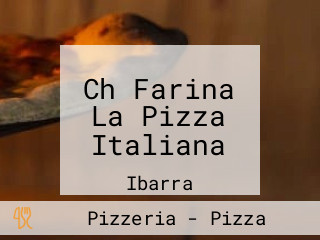 Ch Farina La Pizza Italiana