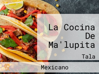 La Cocina De Ma'lupita