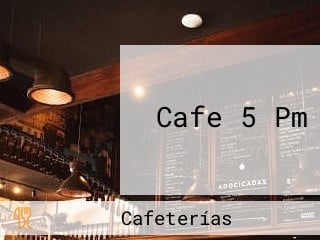 Cafe 5 Pm