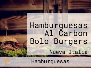 Hamburguesas Al Carbon Bolo Burgers